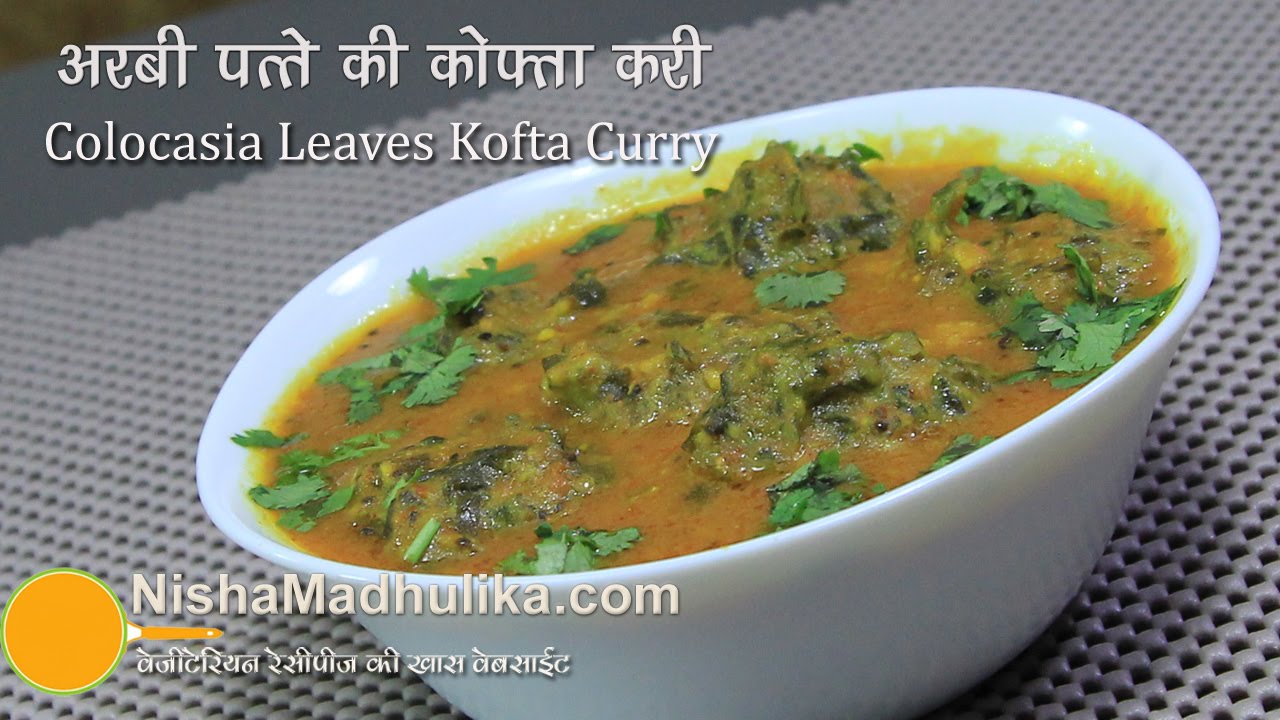 Arbi Leaves Kofta Curry - Arbi Patta Kofta Curry - Taro roots Leaves Curry | Nisha Madhulika