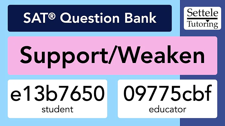 Support/Weaken Passages (SAT Question Bank e13b7650/09775cbf)