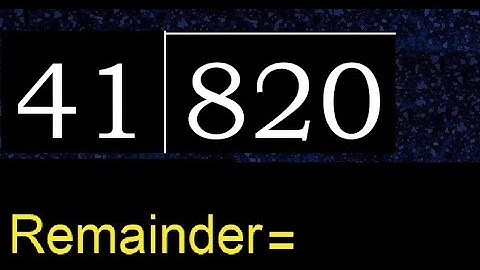Divide 820 by 41 , remainder  . Division with 2 Digit Divisors . How to do