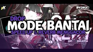 Drop Mode Bantai Speed Up U0026 Reverb V1 Fyp Tiktok  Noxxfx 