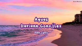 Video thumbnail of "AGUAS - Dariann González (Video Lyrics) /@rociorodriguezm8290"