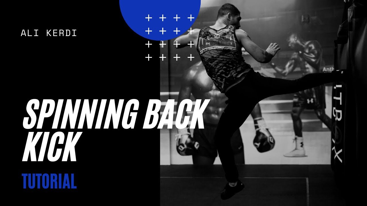 تعرف على الثلاث خطوات لطريقة عمل السبننغ باك كيك (Spinning back kick