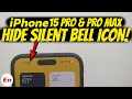 iPhone 15 Pro Max | How to Hide SILENT BELL Icon | iPhone 15 Pro