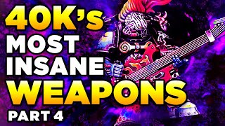 40K's MOST INSANE & POWERFUL WEAPONS [Part FOUR] | WARHAMMER 40,000 Lore/History