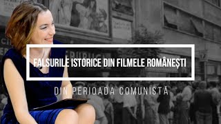 Falsurile istorice din filmele romanesti din perioada comunista