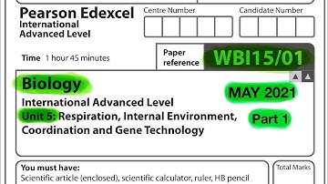 Pearson Edexcel International A level biology unit 5 may 2021. Part 1 of 2
