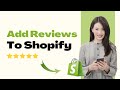 How to Add Customer Reviews to Shopify: Quick & Easy Guide