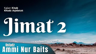 Jimat Bag. 2 | Ustadz Ammi Nur Baits, ST., BA