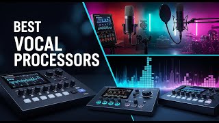 TOP 5 Best Vocal Processors 2026 | From Amateur to Pro: Best Vocal Processors for Every Budget!