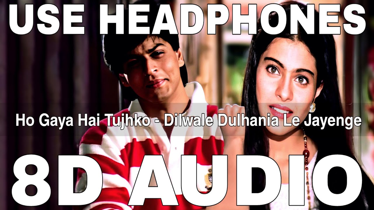 Ho Gaya Hai Tujhko To Pyar Sajna (8D Audio) || Dilwale Dulhania Le Jayenge || Shah Rukh Khan, Kajol