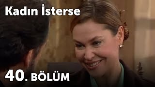 Kadın İsterse 40.Bölüm