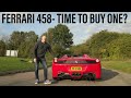 FERRARI 458- Is NOW the right time to buy one? (Is the risk worth it?)