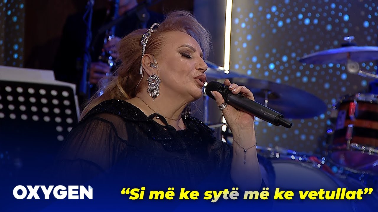 “Si më ke sytë më ke vetullat” nga Vera Oruçaj & Sunaj Saraqi & OXYGEN Band