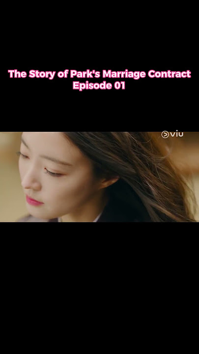 The Story of Park's Marriage Contract Episode 01 #kdrama  #thestoryofparksmarriagecontract
