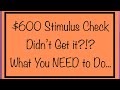 $600 Stimulus Check – Didn’t Get It? What You Need To Do Now....