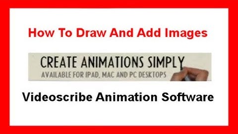 How To Draw And Add Images - Videoscribe Animation Software