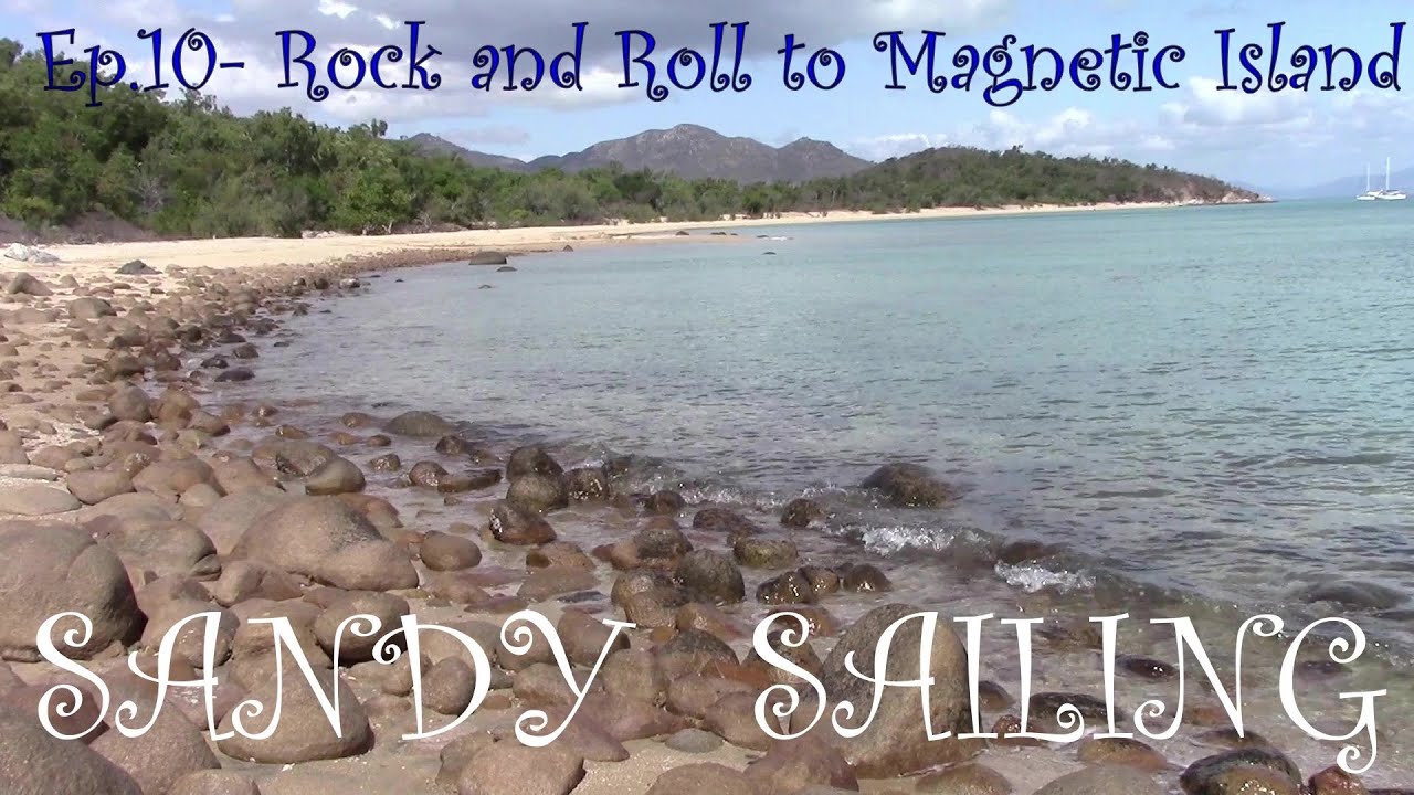 Sandy Sailing, Ep. 10, Rock and Roll from Airlie Beach to Magnetic Island