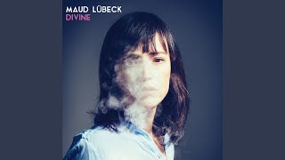 Video thumbnail of "Maud Lübeck - Amoureuse"