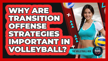 Why Are Transition Offense Strategies Important In Volleyball? - The Volleyball Hub