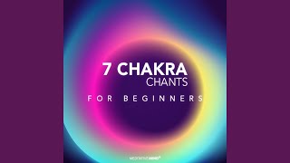 Meditative Chants for All Seven Chakras - Meditative Mind