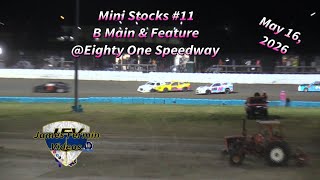 Mini Stocks #11, B Main & Feature, 81 Speedway, 05/16/26