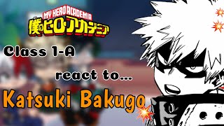 Cl 1-A React To Bakugo Mha Part 1