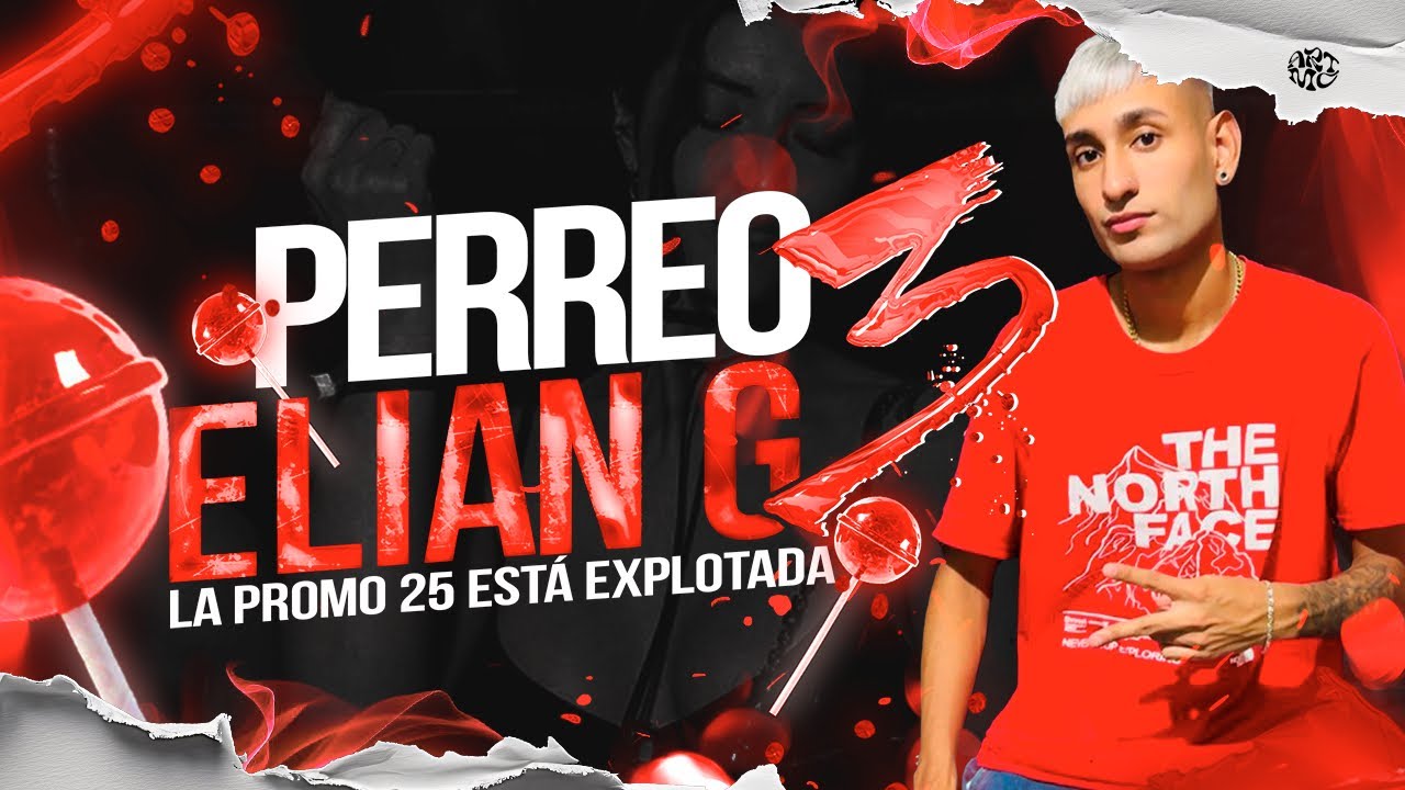 PERREO ELIAN G 3 - ELIAN G ( LA PROMO 25 ESTÁ EXPLOTADA )
