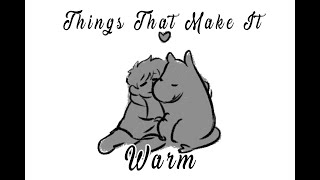 Things That Make it Warm | Snufmin Animatic