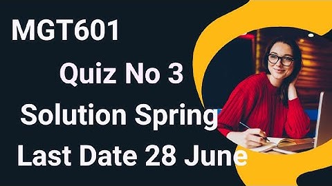 MGT601 Quiz No 3 Solution Spring 2024 | mgt601 quiz 3 solution spring 2024 | mgt601 quiz 3 2024