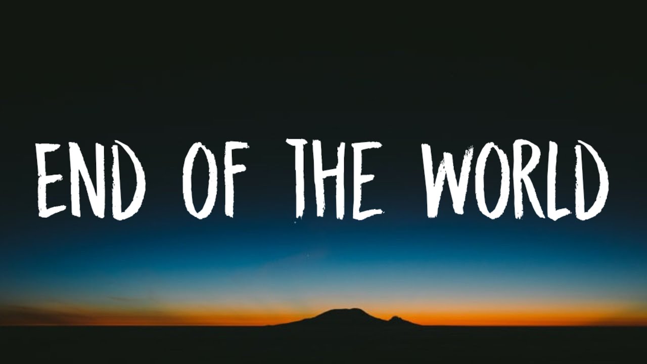 Miley Cyrus - End of the World (Lyrics) Miley Cyrus - End of the World (Lyrics)