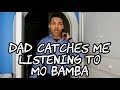 Dad Catches Me Listening to Mo Bamba by Sheck Wes Mp3