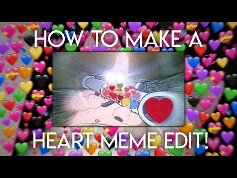 how-to-make-a-heart-meme-edit!//barrysfinsta