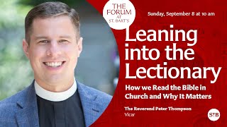 Leaning into the Lectionary: How We Read the Bible in Church | The Forum at St. Bart's
