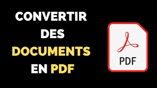 Comment convertir un document en PDF  [Texte, images]