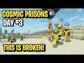 Gold Badlands Is BROKEN in Cosmic Prisons… (Day 3)
