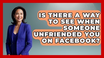 Is There a Way to See When Someone Unfriended You on Facebook? - Everyday-Networking