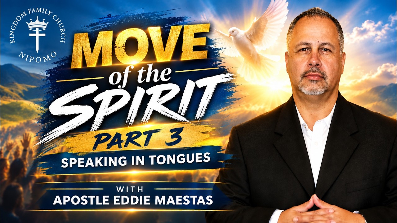 Move of the Holy Spirit Part 3: Speaking in Tongues | Kingdom Family Church Nipomo