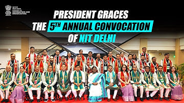 President Droupadi Murmu graces the 5th Annual Convocation of NIT Delhi
