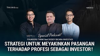 Ini Tantangannya dalam Berkeluarga! feat THINK Founders & Doddy Bicara Investasi