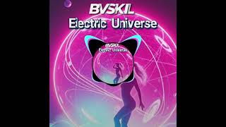 BVSKIL - Electric Universe (2025) @LAVINA_Pubg07  @G11LIN 