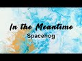 In the Meantime - Spacehog (Lyric Video) &quot;Guardians of the Galaxy Vol 3&quot; Trailer Original Song