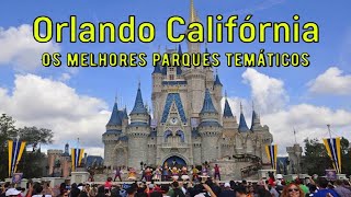 Orlando california os melhores parques tematicos