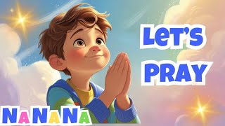 Let’s Pray– Christian Prayer Song for Kids | Teach Gratitude - Video for Bedtime and Morning Prayers