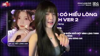 EM CÓ HIỂU LÒNG ANH VER 2 (BẢN CHUẨN TIKTOK) 🎶 CÓ NHỮNG ĐÊM BUỒN NGỒI MỘT MÌNH LẶNG THINH REMIX