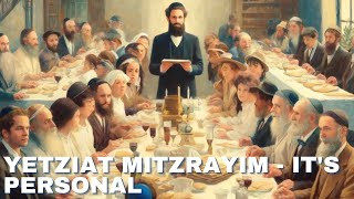 PESACH SHIUR - YETZIAT MITZRAYIM - IT'S PERSONAL