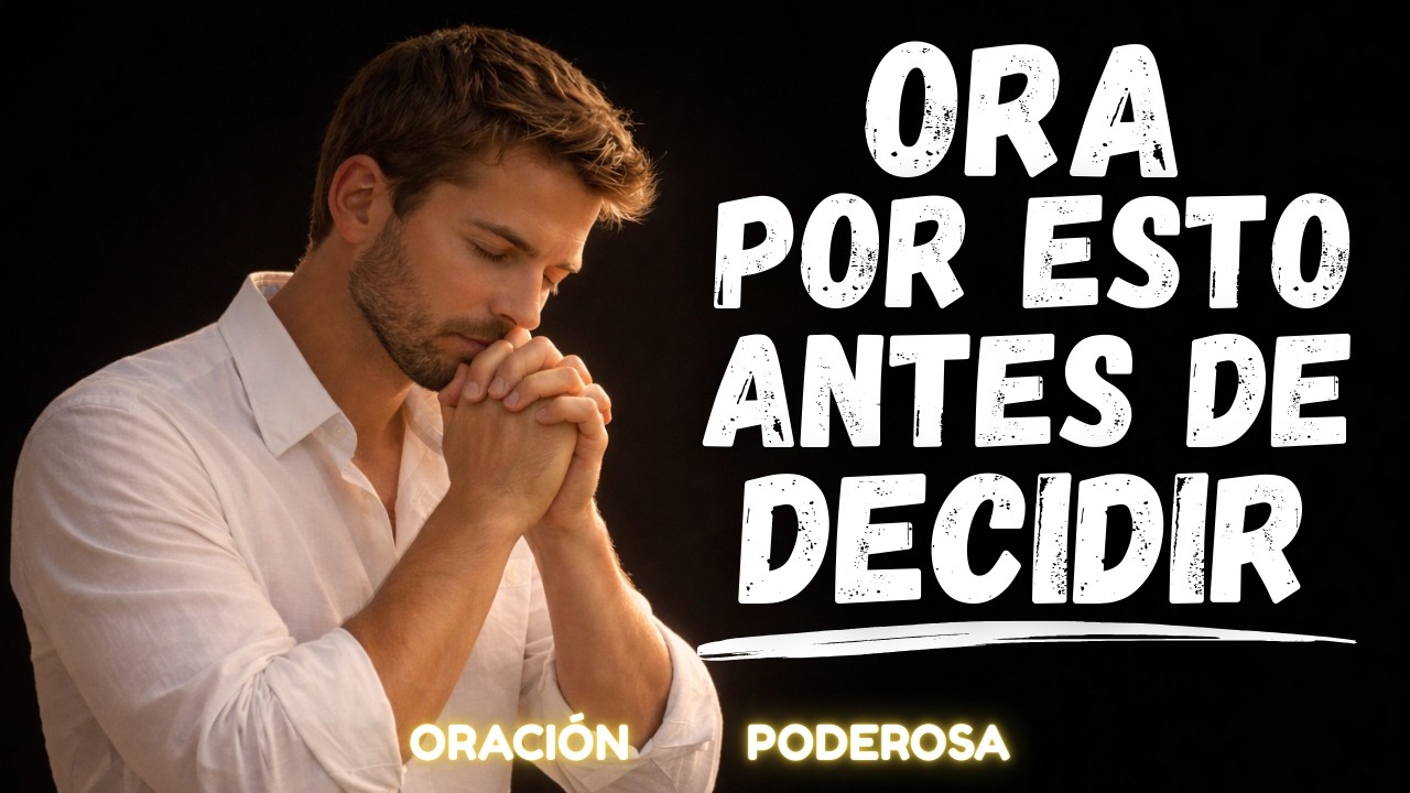 DIOS quiere darte Sabiduría Espiritual para Discernir y Decidir bien cada día – ORACIÓN PODEROSA.