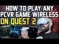 HOW TO PLAY PC VR GAMES ON QUEST 2 WIRELESS // Quest 2 Wireless PC VR - Play ANY  STEAMVR GAME!