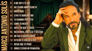 MARCO ANTONIO SOLÍS ÉXITOS MÚSICA ROMÁNTICA 💔 MARCO ANTONIO SOLÍS 20 GRANDES ÉXITOS ENGANCHADOS#
