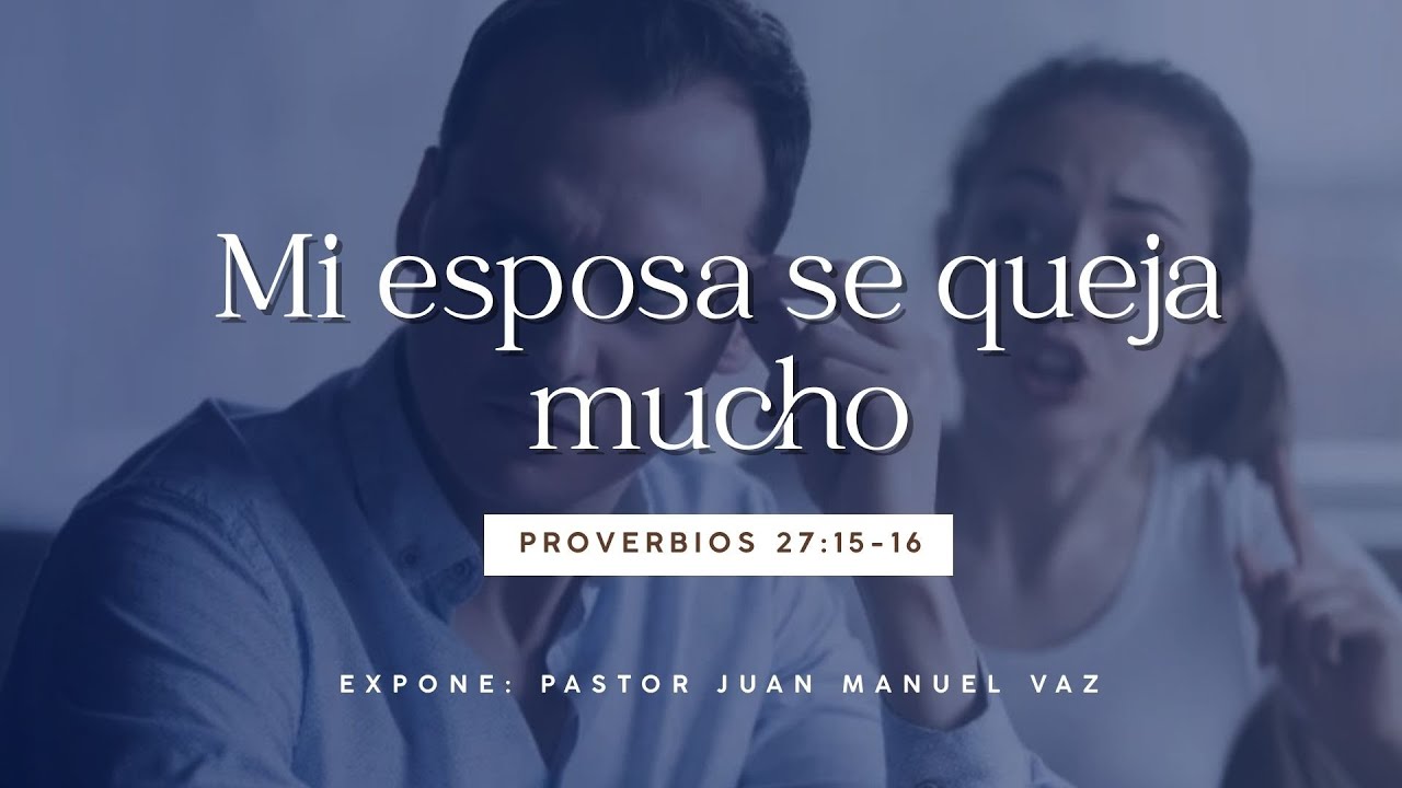 Mi esposa se queja mucho - Juan Manuel Vaz