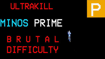 ULTRAKILL | MINOS PRIME - P RANK (Brutal difficulty)